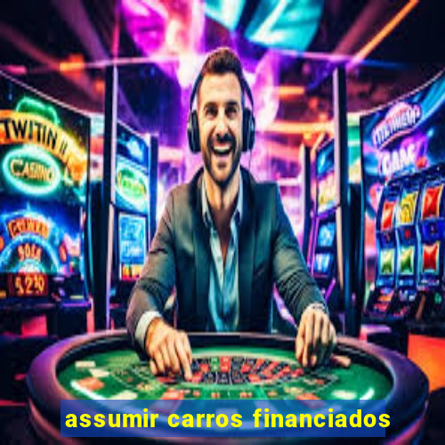 assumir carros financiados